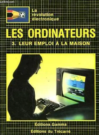 Cover of the French book "Les ordinateurs 3. Leur emploi à la maison" from Éditions Gamma, showing a child at a home computer